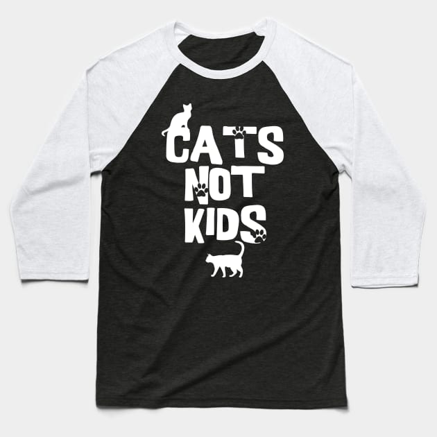 Cats Not Kids Baseball T-Shirt by shawnalizabeth